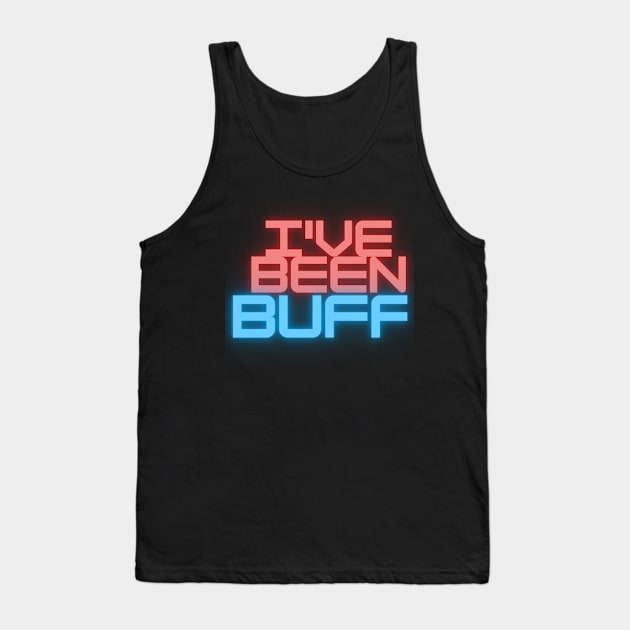 I've been buff, gamers t-shirt Tank Top by Path